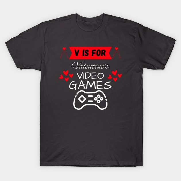 V Is For Video Games T-Shirt by MKSTUD1O